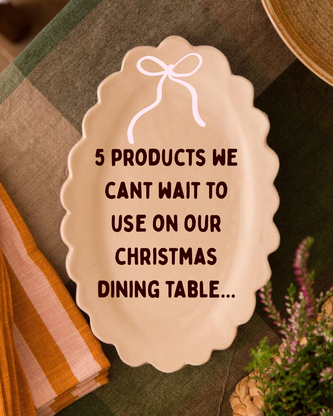 The Christmas Edit: 6 Products We Can’t Wait to Use on Our Dining Table