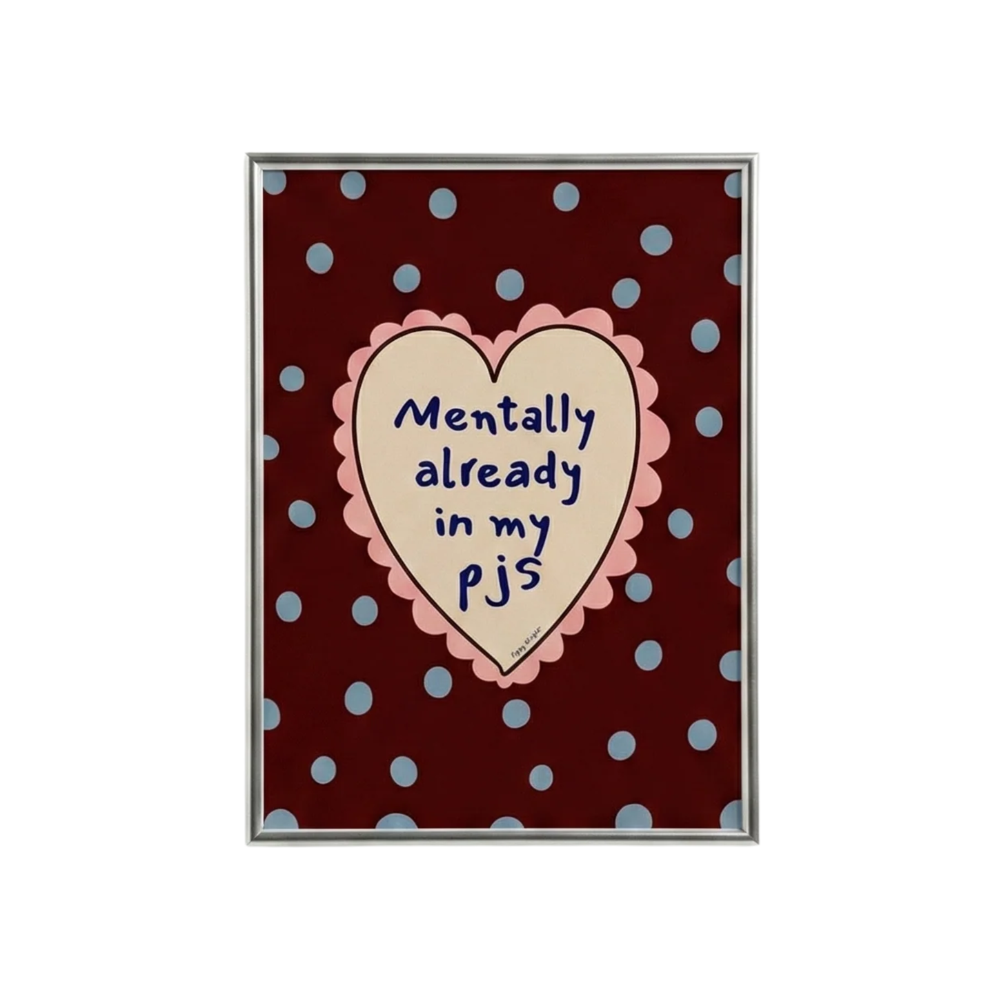 Poppy Illustrates 'Mentally in my PJ's' Art Print in A5