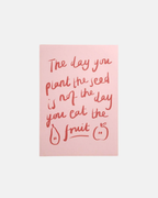 Kira Bolton The Day You Plant The Seed Wall Print in A5 or A4