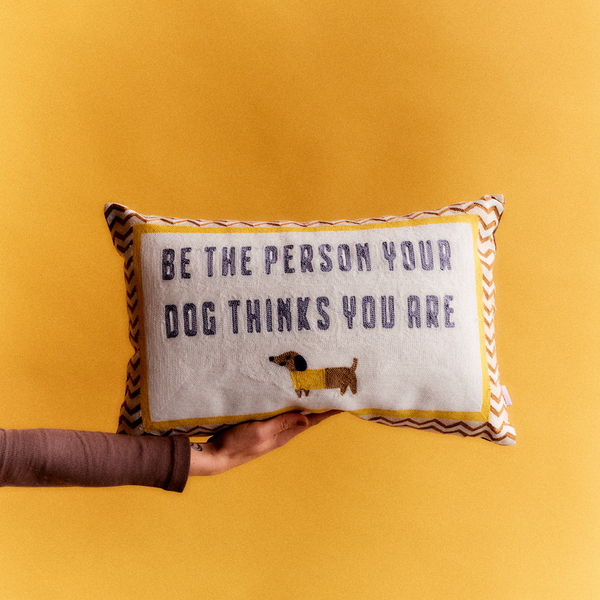Pillow Drop 'Be The Person Your Dog Thinks You Are' Needlepoint Scatter Cushion