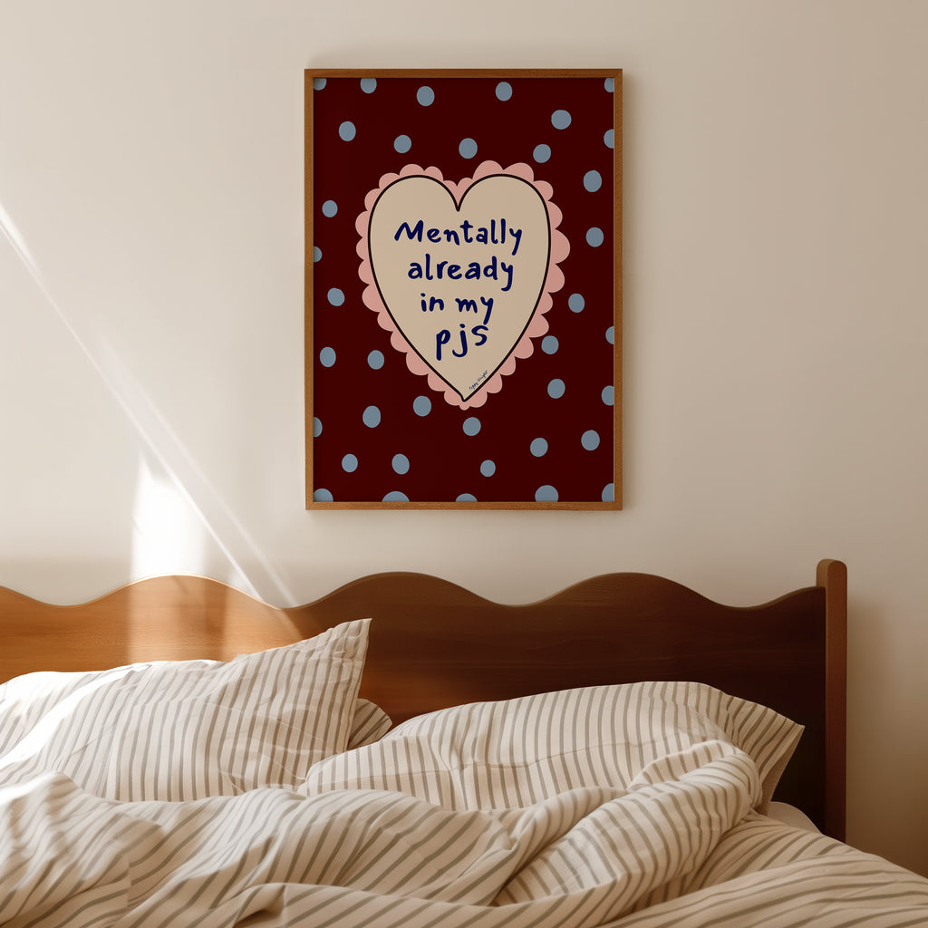 Poppy Illustrates 'Mentally in my PJ's' Art Print in A5