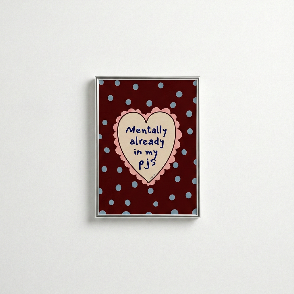 Poppy Illustrates 'Mentally in my PJ's' Art Print in A5