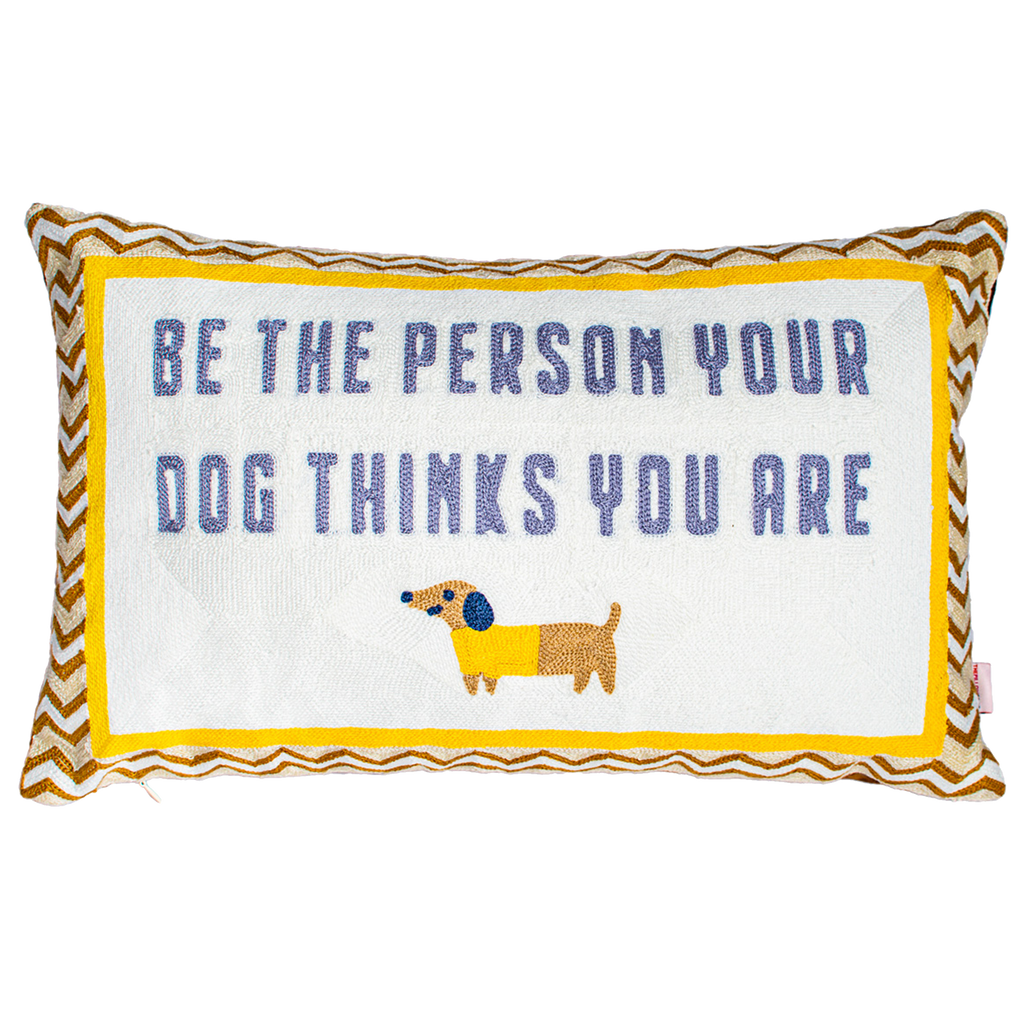 Pillow Drop 'Be The Person Your Dog Thinks You Are' Needlepoint Scatter Cushion